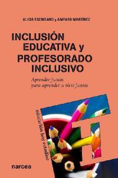 Inclusión educativa y profesorado inclusivo : aprender juntos para aprender a vivir juntos