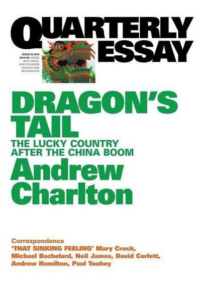 Quarterly Essay 54 Dragon’s Tail