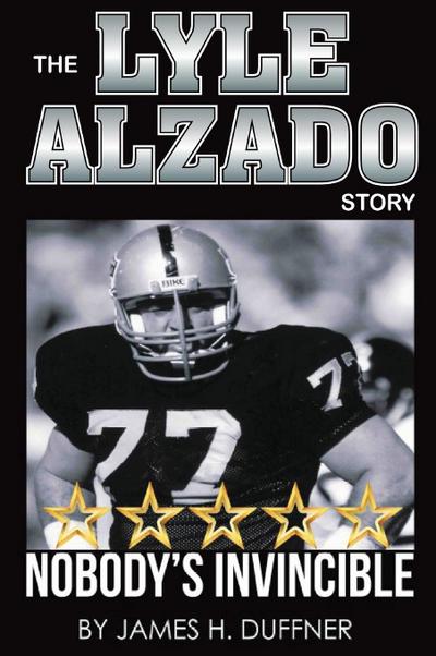 The Lyle Alzado Story Nobody’s Invincible