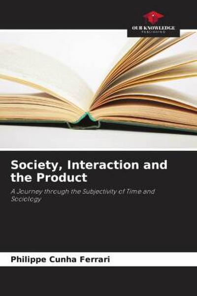 Society, Interaction and the Product