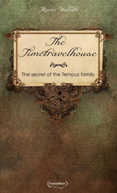 The Timetravelhouse - The secret of the Tempus family