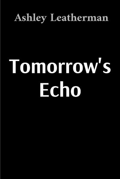 Tomorrow’s Echo