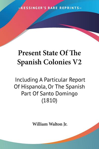 Present State Of The Spanish Colonies V2