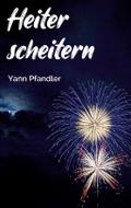 Heiter scheitern