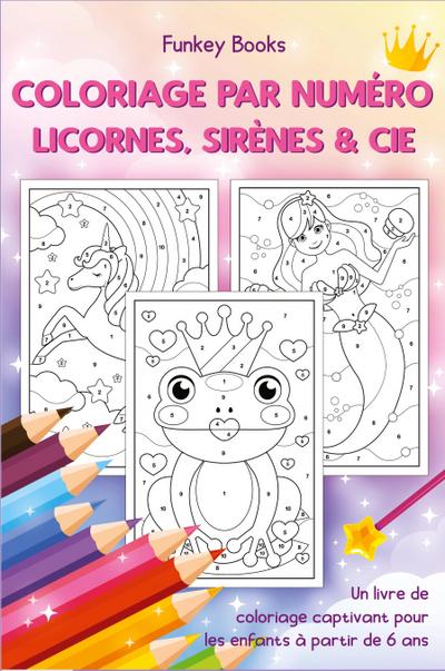 Coloriage par numéro - Licornes, sirènes & Cie