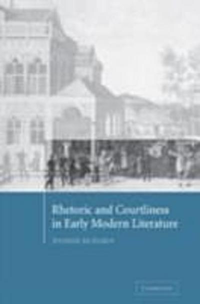 Rhetoric and Courtliness in Early Modern Literature