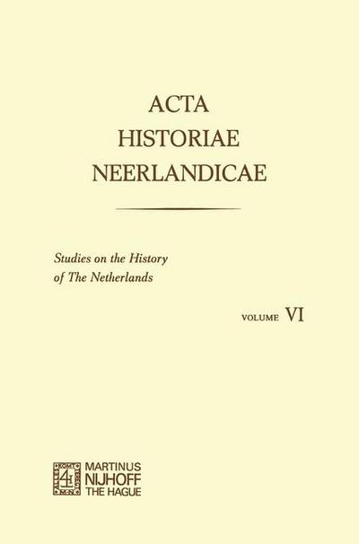 Acta Historiae Neerlandicae/Studies on the History of the Netherlands VI