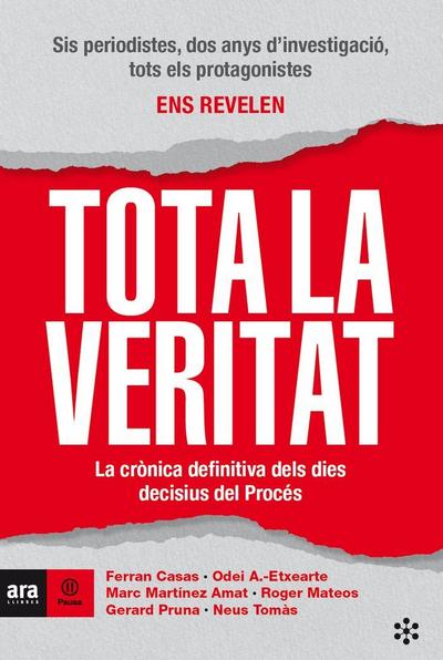 Tota la veritat : La crònica definitiva dels dies decisius del Procés
