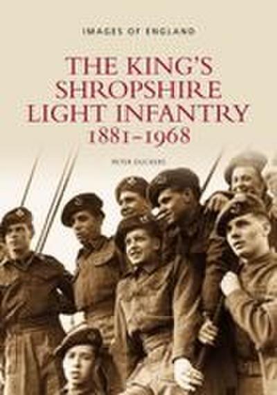 The King’s Shropshire Light Infantry 1881-1968