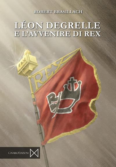 Léon Degrelle e l’avvenire di Rex