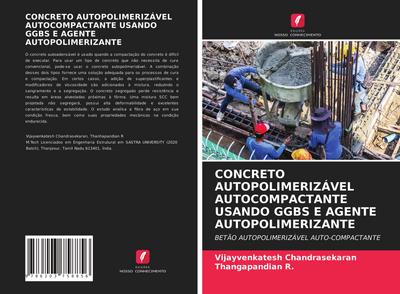 CONCRETO AUTOPOLIMERIZÁVEL AUTOCOMPACTANTE USANDO GGBS E AGENTE AUTOPOLIMERIZANTE