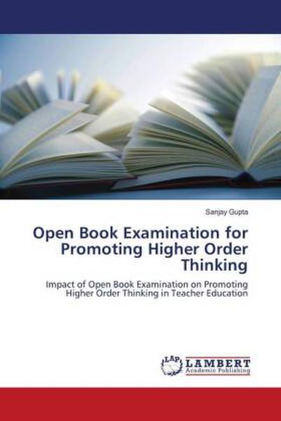 Open Book Examination for Promoting Higher Order Thinking