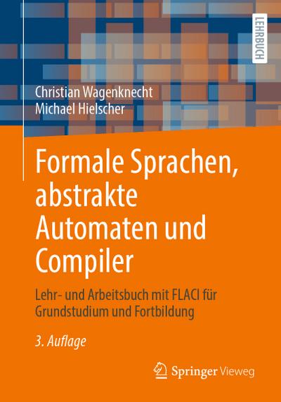 Formale Sprachen, abstrakte Automaten und Compiler
