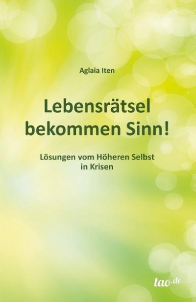 Lebensrätsel bekommen Sinn!