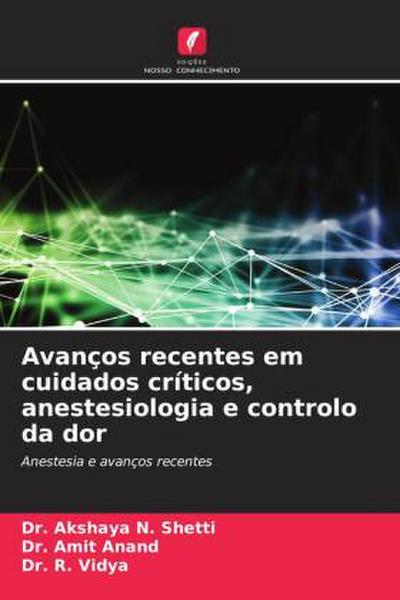 Avanços recentes em cuidados críticos, anestesiologia e controlo da dor
