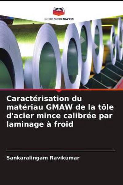 Caractérisation du matériau GMAW de la tôle d’acier mince calibrée par laminage à froid