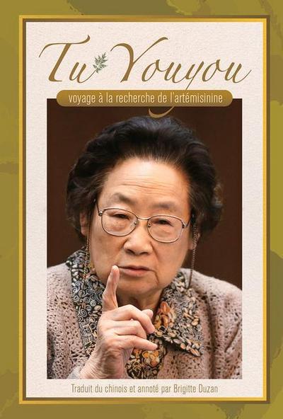 Tu Youyou’s Journey in the Search for Artemisinin (French Edition)