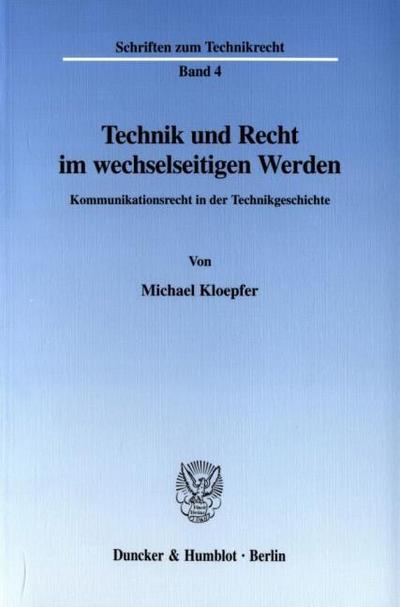 Technik und Recht im wechselseitigen Werden.