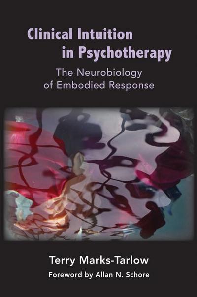 Clinical Intuition in Psychotherapy: The Neurobiology of Embodied Response
