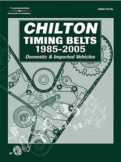 Chilton Timing Belts 1985-2005: Domestic & Imported Vehicles