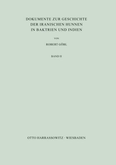 Dokumente zur Geschichte der iranischen Hunnen in Baktrien und Indien. Band II