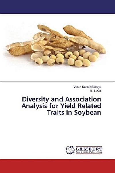 Diversity and Association Analysis for Yield Related Traits in Soybean