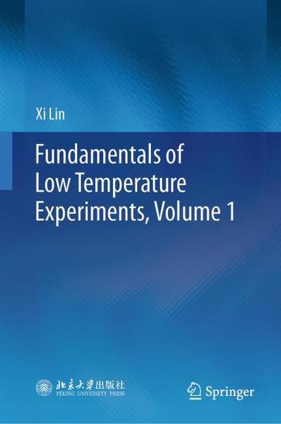 Fundamentals of Low Temperature Experiments, Volume 1
