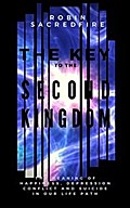 The Key to the Second Kingdom: The Meaning of Happiness, Depression, Conflict and Suicide in our Life Path