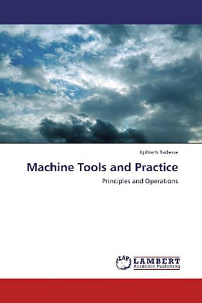 Machine Tools and Practice