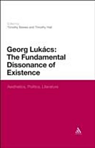 Georg Lukacs: The Fundamental Dissonance of Existence