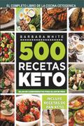 500 Recetas KETO: El Libro de la cocina cetogénica