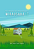 Tips memulai dan Mengembangkan Wirausaha IT