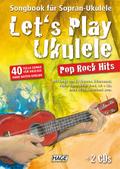 Let’s Play Ukulele: Pop Rock Hits