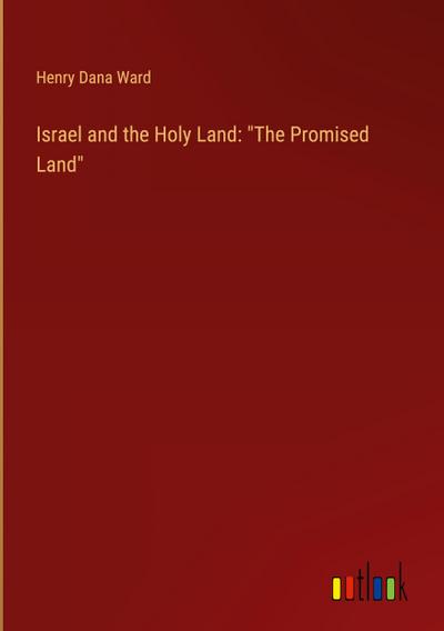 Israel and the Holy Land: "The Promised Land"