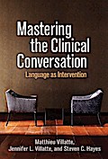 Mastering the Clinical Conversation