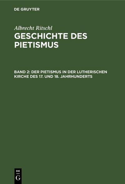 Der Pietismus in der lutherischen Kirche des 17. und 18. Jahrhunderts