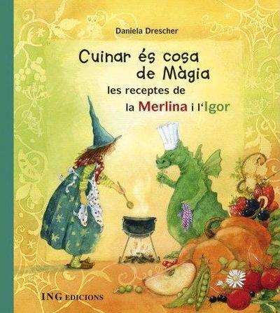 Cuinar és cosa de màgia. Les receptes de la Merlina i l’Igor