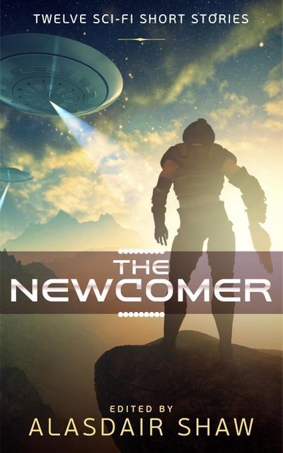 The Newcomer (Science Fiction Anthologies, #1)