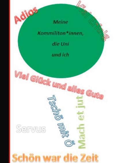 Meine Kommiliton-innen, die Uni und ich