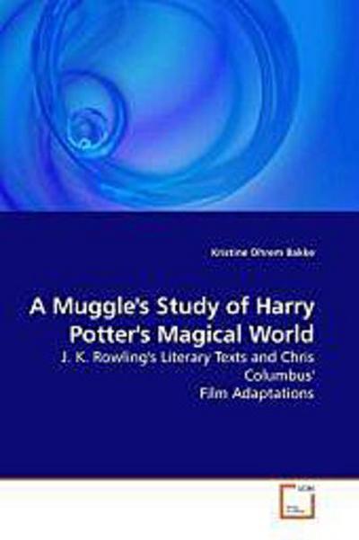 A Muggle’s Study of Harry Potter’s Magical World
