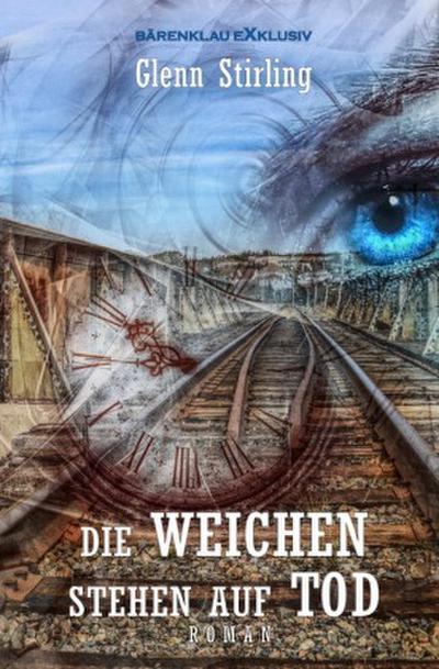 Die Weichen stehen auf Tod