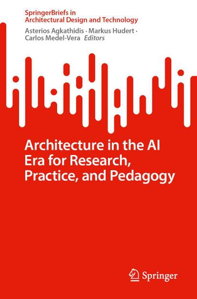 Architecture in the AI Era for Research, Practice, and Pedagogy
