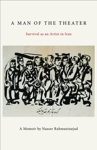 A Man of the Theater: Survival as an Artist in Iran