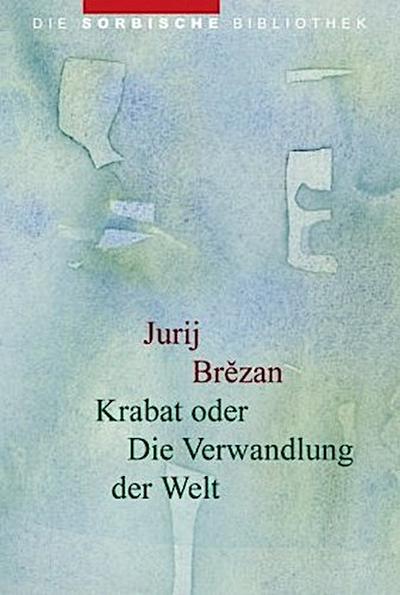 Krabat oder Die Verwandlung der Welt