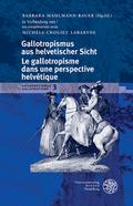 Gallotropismus aus helvetischer Sicht/Le gallotrop