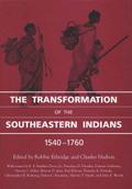 The Transformation of the Southeastern Indians, 1540-1760