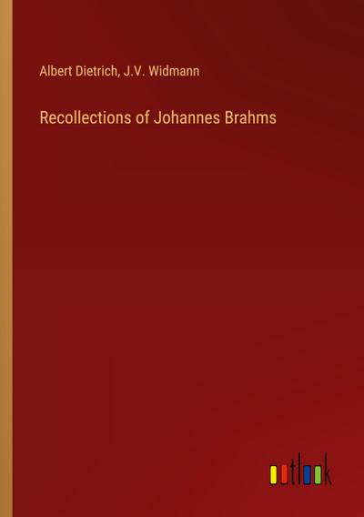 Recollections of Johannes Brahms