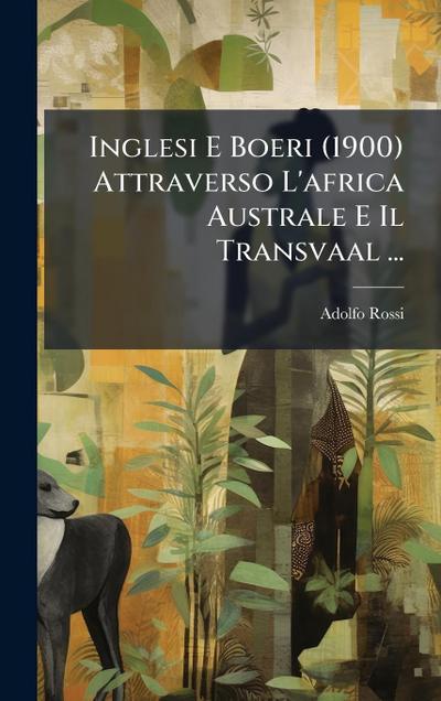 Inglesi E Boeri (1900) Attraverso L’africa Australe E Il Transvaal ...