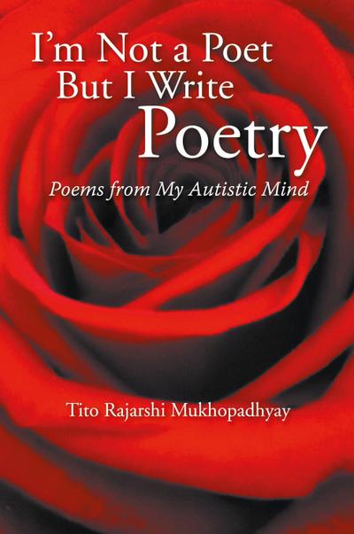 I’m Not a Poet But I Write Poetry