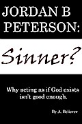 Jordan B. Peterson: Sinner?